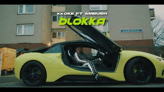 K Koke ft Ambush  Blokka Official Music Video [upl. by Neltiak]