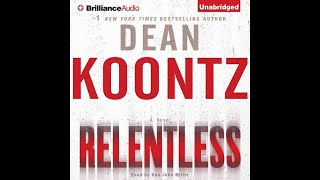 Full Audiobook RELENTLESS by Dean KoontzNarrated by Dan John Miller [upl. by Odnamra]