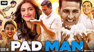 Pad Man Full Movie  Akshay Kumar  Sonam Kapoor  Radhika Apte  Review amp Facts HD [upl. by Marco835]