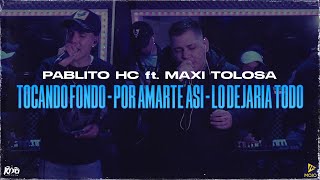 Pablito HC Maxi Tolosa  Tocando Fondo  Por Amarte Así  Lo Dejaria Todo Video Oficial [upl. by Ettezzus]