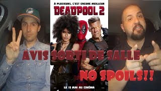 Deadpool 2 Avis Sorti de salle  No Spoils  14520 [upl. by Hachman]