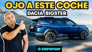 DACIA SE HACE GRANDE ASÍ ES EL NUEVO DACIA BIGSTER UN DUSTER XXL [upl. by Godard447]