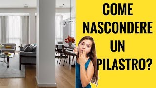 Come nascondere un pilastro che non puoi demolire [upl. by Kampmann]