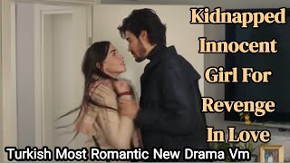 Gangster Boy Kidnapped Innocent Girl For Revenge In LoveTurkish Most Romantic Drama VmGuli Mata [upl. by Anawit]