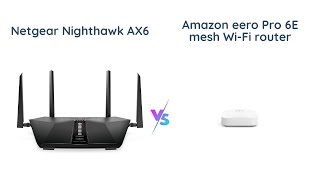 Netgear Nighthawk AX6 vs Amazon eero Pro 6E Which WiFi 6 Router is Better [upl. by Ilke]