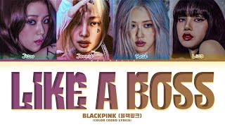 BLACKPINK Like A BOSS Lyrics Color Coded Lyrics  AI ORIGINAL SONG [upl. by Nyra]