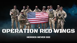 Operation Red Wings Heroes Live Forever [upl. by Nadabas]