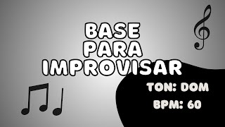 Base para improvisar en instrumento  Ton DoM Bpm 60  Acompañamiento para improvisar [upl. by Aitnas]