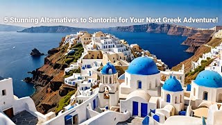 5 Stunning Alternatives to Santorini for Your Next Greek Adventure 🌊🇬🇷 [upl. by Ardnekan]