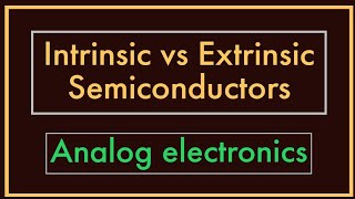 Intrinsic amp Extrinsic Semiconductors  Analog Electronics [upl. by Kenneth]