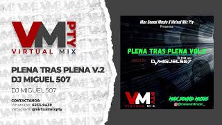 Plena2022 PLENA TRAS PLENA MIXTAPE 2022  DJ MIGUEL 507  Mix Plena 2022 [upl. by Sammons]