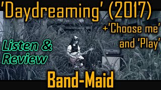 ListenReview BANDMAID s 2017 single DaydreamingChoose Me [upl. by Aixela988]