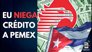 Banco de EU CASTIGA a Pemex por regalar petróleo a Cuba  Mientras tanto en México [upl. by Etteragram]