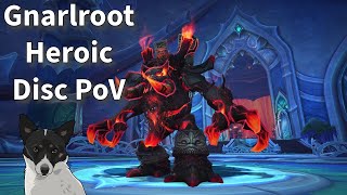 Heroic Gnarlroot Kill Disc Priest PoV [upl. by Kcirnek]