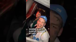 More Footage of OhGeesy amp Lefty Gunplay detained by LAPD  ohgeesy leftygunplay lapd viral fyp [upl. by Anirbaz]