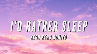 Kero Kero Bonito  Id Rather Sleep Lyrics [upl. by Iniffit]