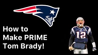 How To Make PRIME Tom Brady Madden 24 [upl. by Arrimat]