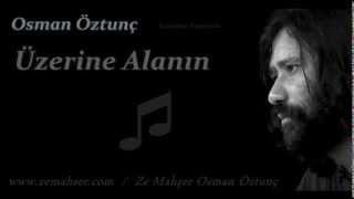 Üzerine Alanın Osman Öztunç [upl. by Leeann]