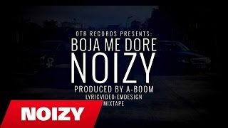 Noizy  Boja Me Dore Official Lyric VideoMixtape Prod by ABoom [upl. by Blatt]