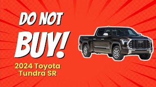 STOP Dont Buy the 2024 Toyota Tundra SR Before Watching This 🚫🛻💔 [upl. by Odranoel154]