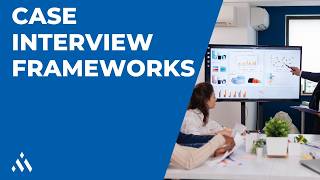 Case Interview Frameworks 4 Starter Frameworks to Know [upl. by Weslee]