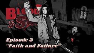 Blood amp Sun Ep3  quotFaith and Failurequot [upl. by Sukram]