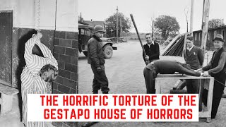 The HORRIFIC Torture Of The Gestapo House Of Horrors [upl. by Azarria]