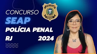 EDITAL POLÍCIA PENAL RJ 2024 SEAP [upl. by Aseefan]