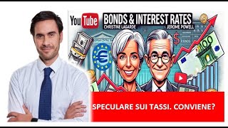 Speculare sui Tassi di interesse a Lungo Termine [upl. by Samford]