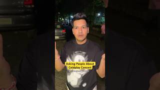 Asking People About Coldplay Concert  coldplay khushaalpawaar youtubeshorts coldplayconcert [upl. by Attenborough]