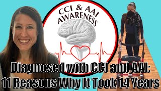 ‼️Diagnosed with CCI and AAI‼️ 11 Reasons Why It Took 14 Years WeNeedToTalkAboutCCI [upl. by Llenhoj]