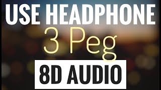 3 Peg Sharry Mann 8D AUDIO SONG  USE HEADPHONE [upl. by Aronal955]