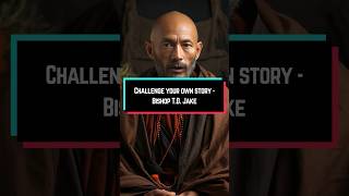 Challenge your own story  Bishop TD Jake Spirituallife [upl. by Darsey]