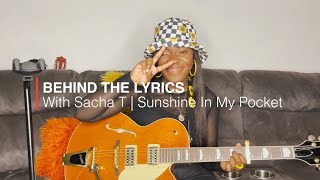 Sunshine In My Pocket  Behind The Lyrics with Sacha T [upl. by Airekal744]