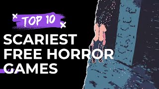 Top 10 Scariest Free Horror Games on Steam 2023 [upl. by Bedwell]