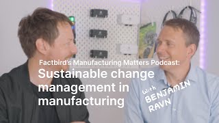 Sustainable Change Winning the long game in manufacturing  Manufacturing Matters Ep 14 [upl. by Blythe466]