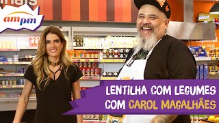 Lentilha com legumes com Carol Magalhães  Panelaço Especial ampm [upl. by Rakia686]