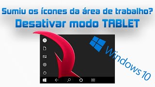 Desativar modo TABLET sumiu os ícones da área de trabalho seta na barra de tarefas [upl. by Gerius]