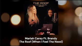 Mariah Carey ft Brandy  The Roof When I Feel The Need Lyrics Video [upl. by Anidam274]