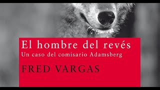 El hombre del revés Fred Vargas  La Biblioteca de Hernán [upl. by Montague]