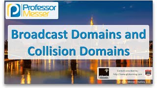 Broadcast Domains and Collision Domains  CompTIA Network N10006  18 [upl. by Allak]