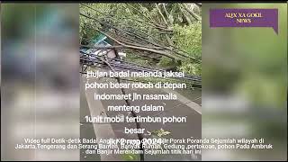 JAKSEL amp TANGSEL AMBYAR DETIKDETIK BADAI DAHSYAT amp BANJIR SAPU JAKARTA DAN TANGERANG 3112024 [upl. by Navi45]