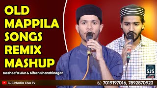 Old Mappila Songs Remix Mashup  Nasheef Kulur amp Sifran Shanthinagar  Old Is Gold Mappila Song [upl. by Eelyah]