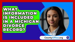 What Information Is Included in a Michigan Divorce Record  CountyOfficeorg [upl. by Hollerman207]