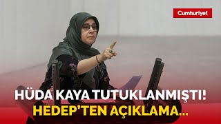 CANLI Eski milletvekili Hüda Kaya tutuklanmıştı HEDEPten açıklama [upl. by Nospmas]