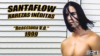 Santaflow  Reacciona VO Rap1999 [upl. by Marjory]