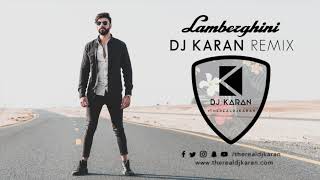 Lamberghini  DJ Karan Remix therealdjkaran [upl. by Fulbert475]