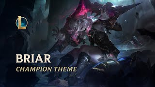 Briar Champion Theme  League of Legends [upl. by Letnohc]