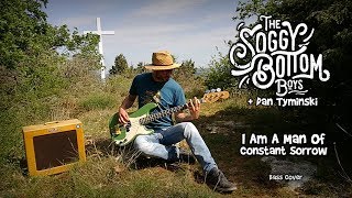 The Soggy Bottom Boys amp Dan Tyminski  I Am A Man Of Constant Sorrow Bass cover [upl. by Airpal]