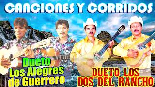 Dueto Los Alegres De Guerrero Vs Dueto Los Dos Del Rancho  DUETOS RANCHEROS MIX CORRIDOS MEXICANOS [upl. by Ottillia404]